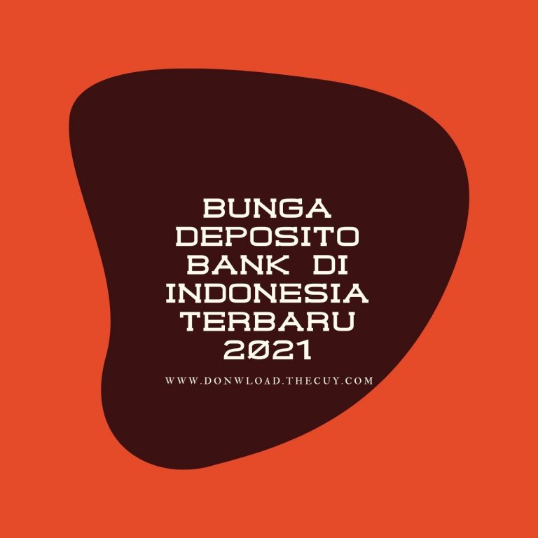 Bunga Deposito Bank di Indonesia Terbaru 2021